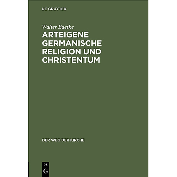 Arteigene germanische Religion und Christentum, Walter Baetke