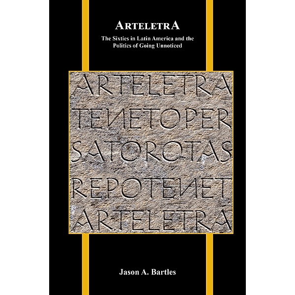 Arteletra / Purdue Studies in Romance Literatures Bd.81, Jason A. Bartles
