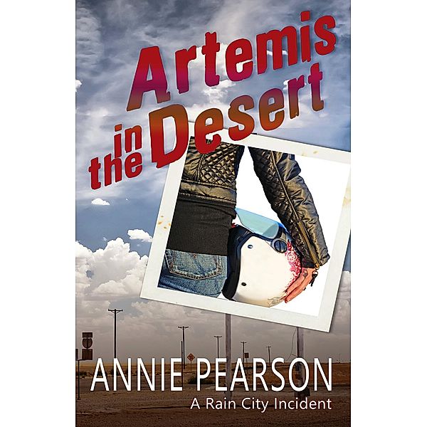 Artemis in the Desert (Rain City Incidents) / Rain City Incidents, Annie Pearson