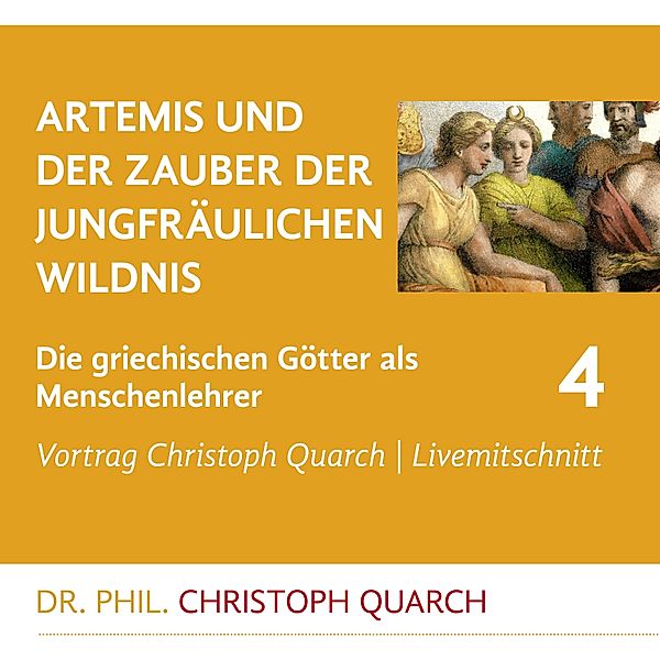 Artemis und der Zauber der jungfräulichen Wildnis, Christoph Quarch