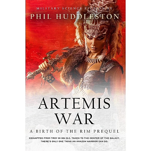 Artemis War (Birth of the Rim, #0) / Birth of the Rim, Phil Huddleston