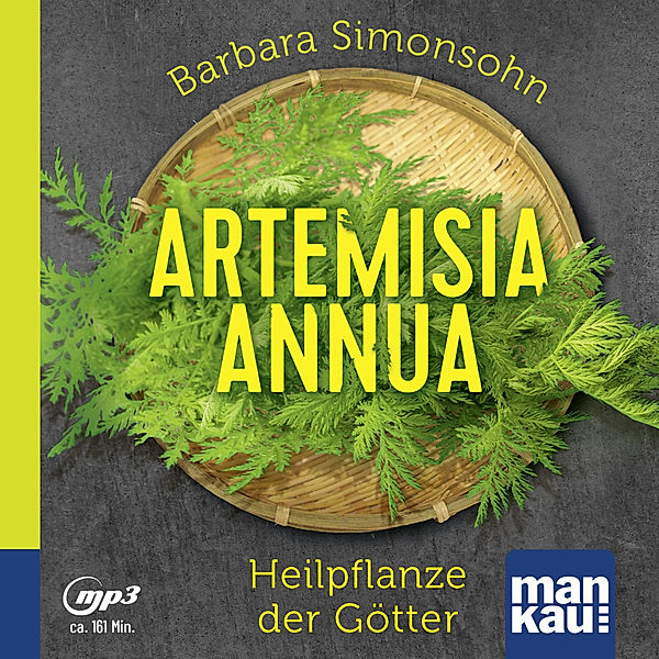 Artemisia annua - Heilpflanze der Götter (Hörbuch), Barbara Simonsohn