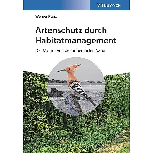 Artenschutz durch Habitatmanagement, Werner Kunz