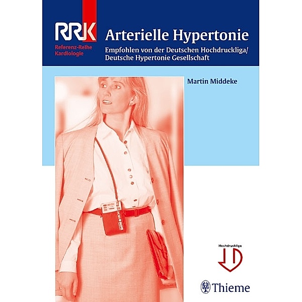 Arterielle Hypertonie / Referenzreihe Kardiologie, Martin Middeke