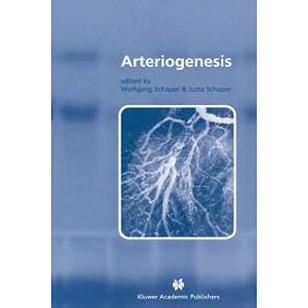 Arteriogenesis / Basic Science for the Cardiologist Bd.17