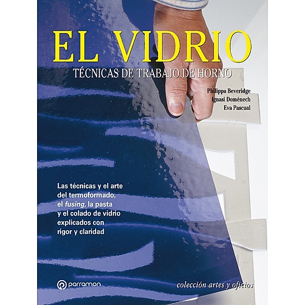 Artes & Oficios. El vidrio / Artes & Oficios, Philippa Beveridge, Ignasi Doménech, Eva Pascual