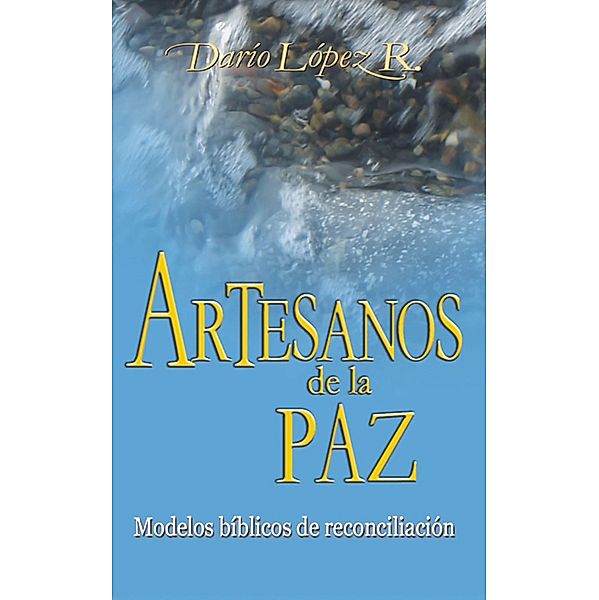 Artesanos de la paz, Darío López R.