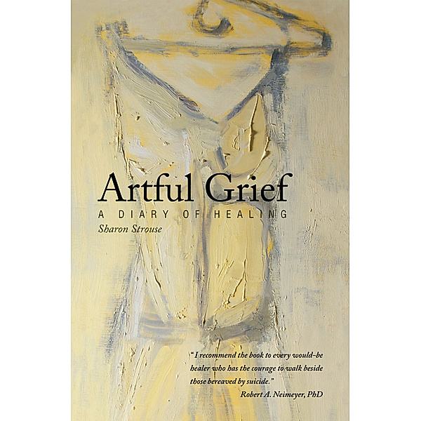 Artful Grief, Sharon Strouse