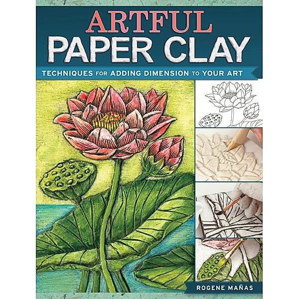 Artful Paper Clay, Rogene Manas