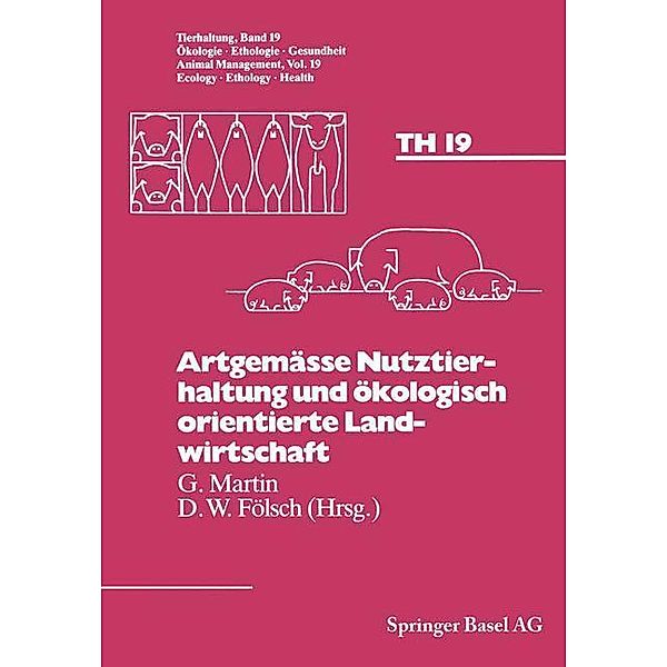 Artgemässe Nutztierhaltung und ökologisch orientierte Landwirtschaft / Tierhaltung Animal Management Bd.19, FÖLSCH, Martin, BOEHNCKE