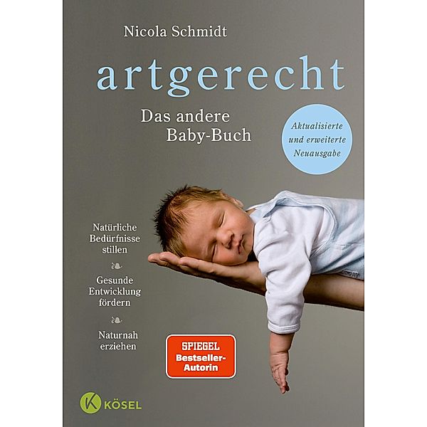 artgerecht - Das andere Baby-Buch / Die artgerecht-Reihe von Nicola Schmidt Bd.1, Nicola Schmidt