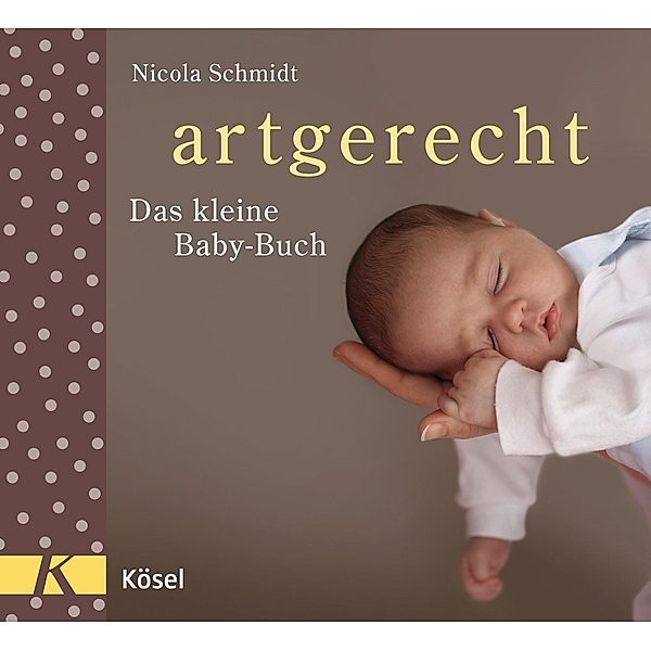 artgerecht - Das kleine Baby-Buch, Nicola Schmidt