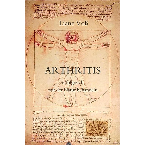 Arthritis (ebook) - erfolgreich mit der Natur behandeln, Liane Voß