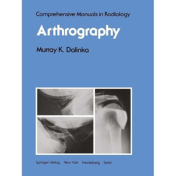 Arthrography / Comprehensive Manuals in Radiology, M. K. Dalinka