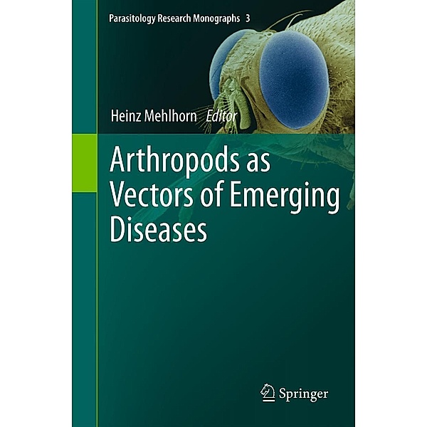 Arthropods as Vectors of Emerging Diseases / Parasitology Research Monographs Bd.3, Heinz Mehlhorn