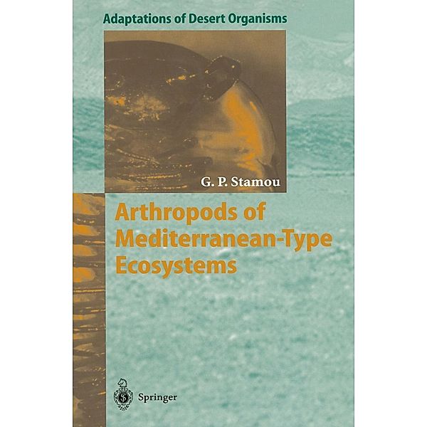 Arthropods of Mediterranean-Type Ecosystems / Adaptations of Desert Organisms, George P. Stamou