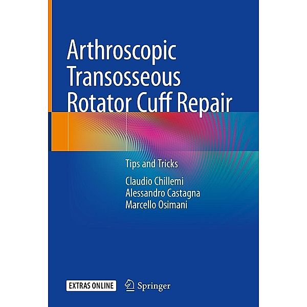 Arthroscopic Transosseous Rotator Cuff Repair, Claudio Chillemi, Alessandro Castagna, Marcello Osimani