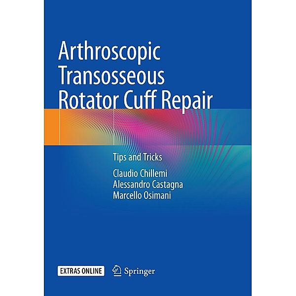 Arthroscopic Transosseous Rotator Cuff Repair, Claudio Chillemi, Alessandro Castagna, Marcello Osimani