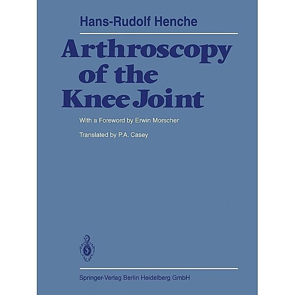 Arthroscopy of the Knee Joint, H. -R. Henche