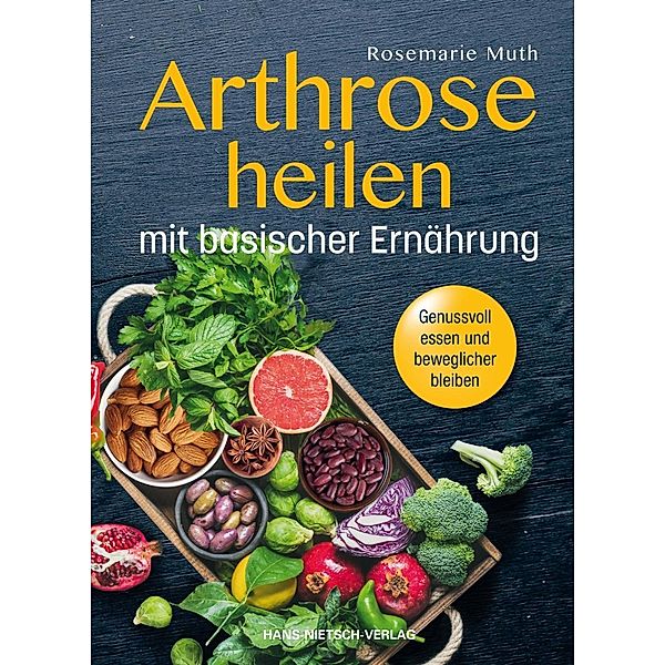 Arthrose heilen mit basischer Ernährung, Rosemarie Muth