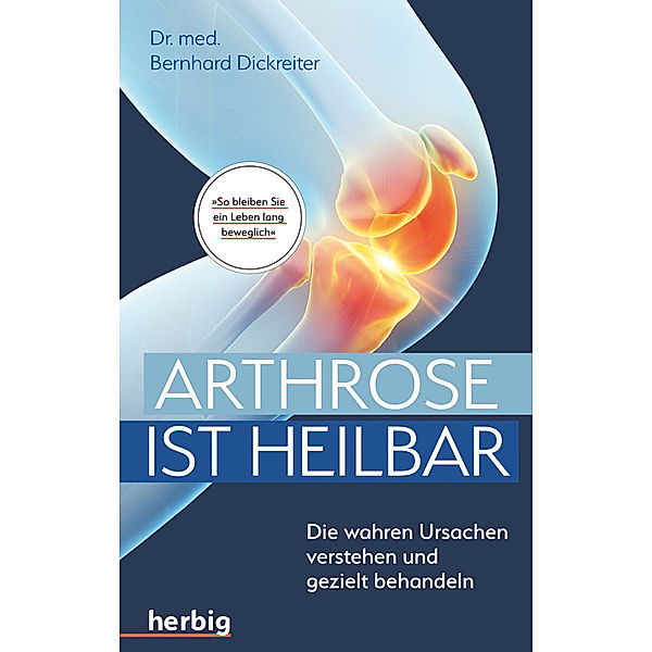 Arthrose ist heilbar, Bernhard Dickreiter