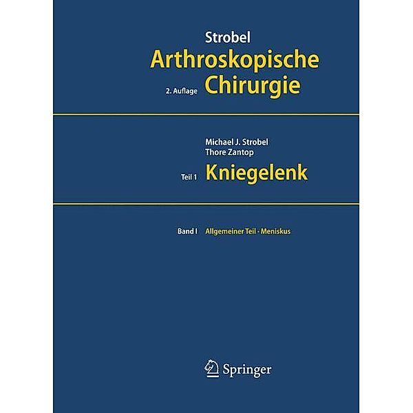 Arthroskopische Chirurgie, 4 Bde., Michael J. Strobel, Thore Zantop