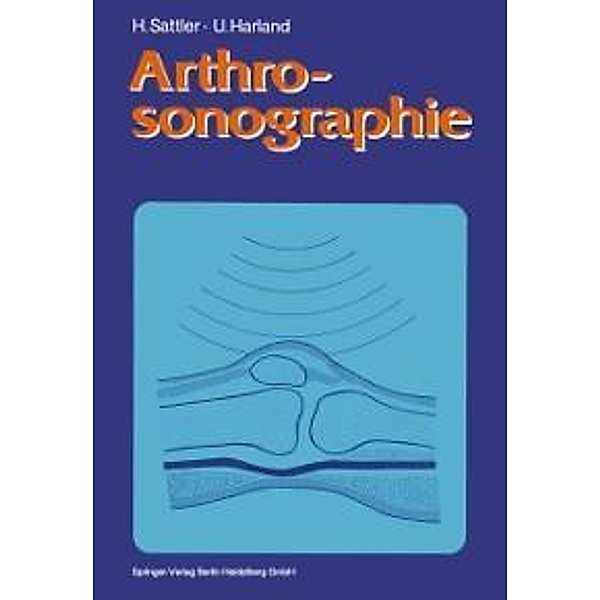 Arthrosonographie, Horst Sattler, Ulrich Harland