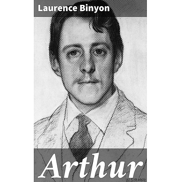 Arthur, Laurence Binyon