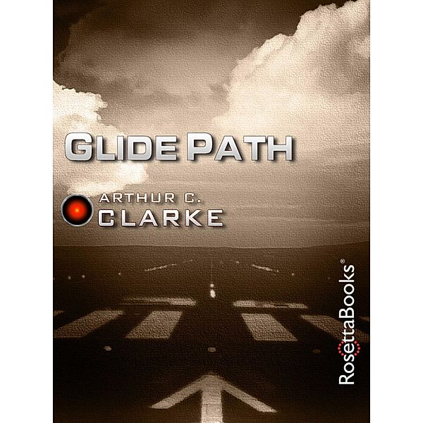 Arthur C. Clarke Collection: Glide Path, Arthur C. Clarke