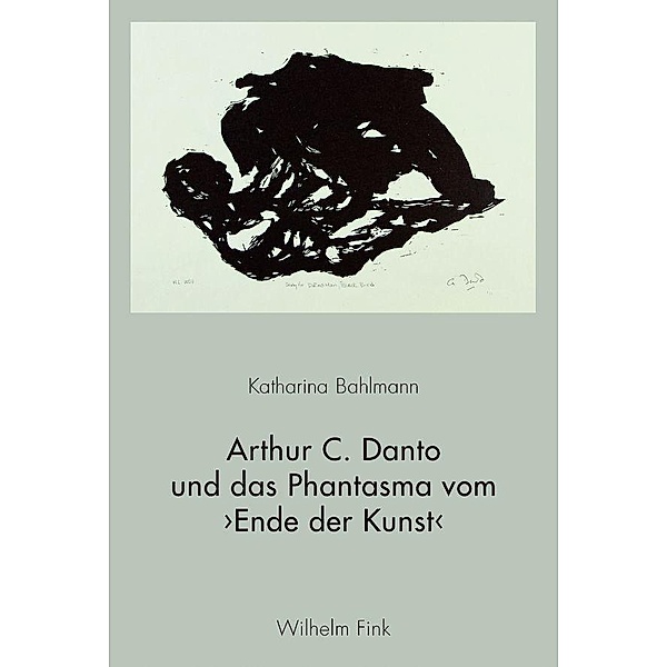 Arthur C. Danto und das Phantasma vom 'Ende der Kunst', Katharina Bahlmann
