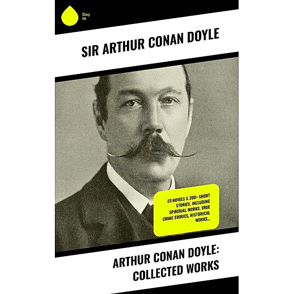 Arthur Conan Doyle: Collected Works, Arthur Conan Doyle