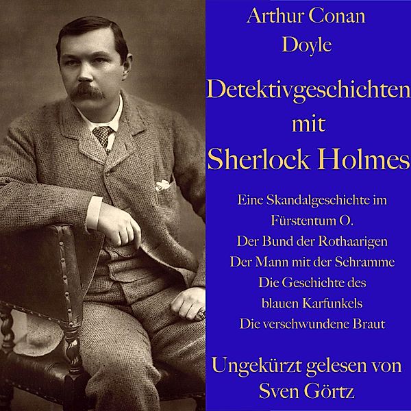 Arthur Conan Doyle: Detektivgeschichten mit Sherlock Holmes, Arthur Conan Doyle