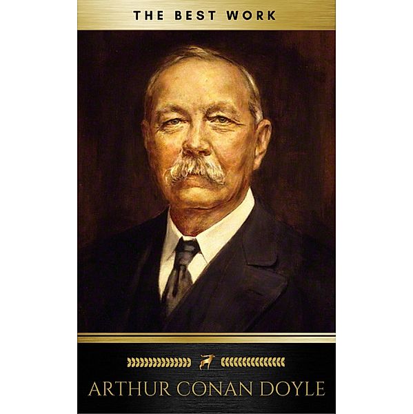 Arthur Conan Doyle: The Best Works, Arthur Conan Doyle, Golden Deer Classics