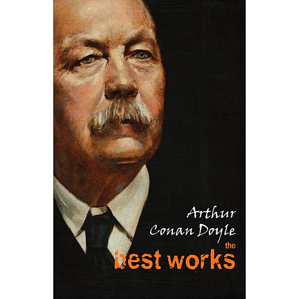 Arthur Conan Doyle: The Best Works / Pandora's Box, Doyle Arthur Conan Doyle