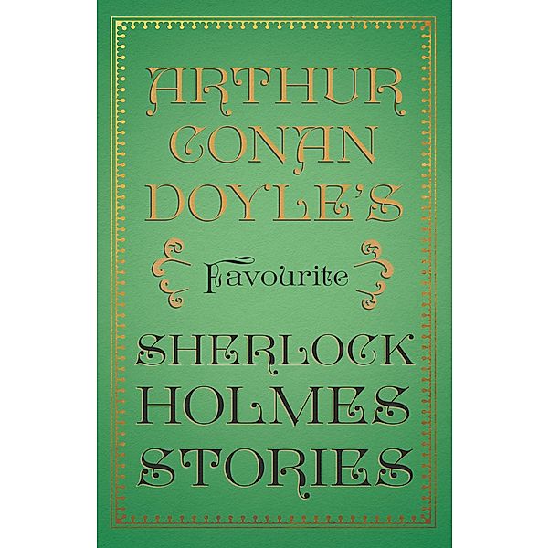 Arthur Conan Doyle's Favourite Sherlock Holmes Stories, Arthur Conan Doyle