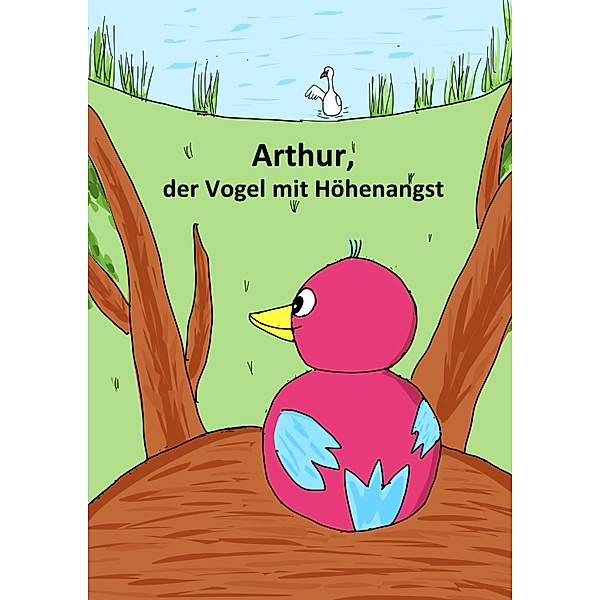 Arthur, der Vogel mit Höhenangst, Anna Schäfer