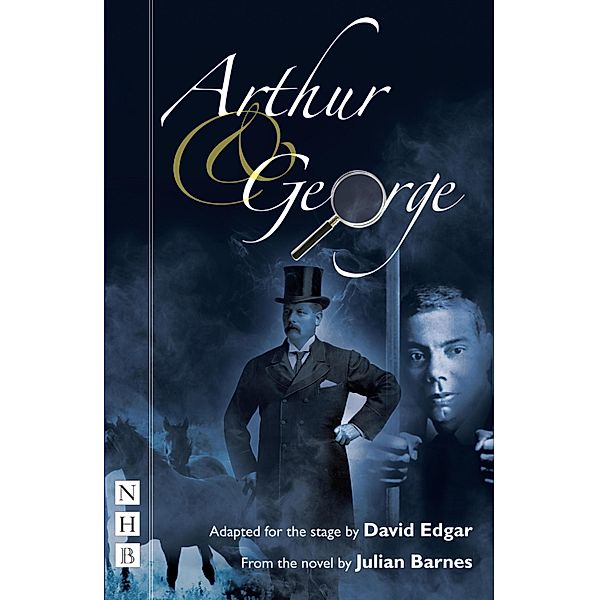 Arthur & George (NHB Modern Plays)