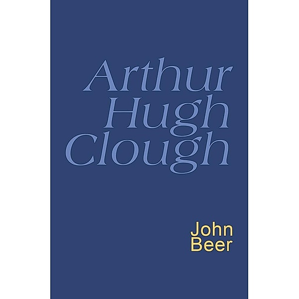 Arthur Hugh Clough / Everyman's Poetry, Arthur Hugh Clough