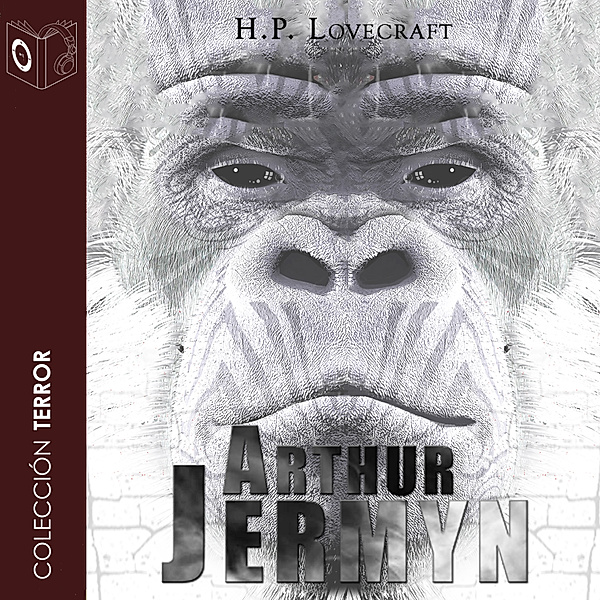 Arthur Jermyn - Dramatizado, H. P. Lovecraft
