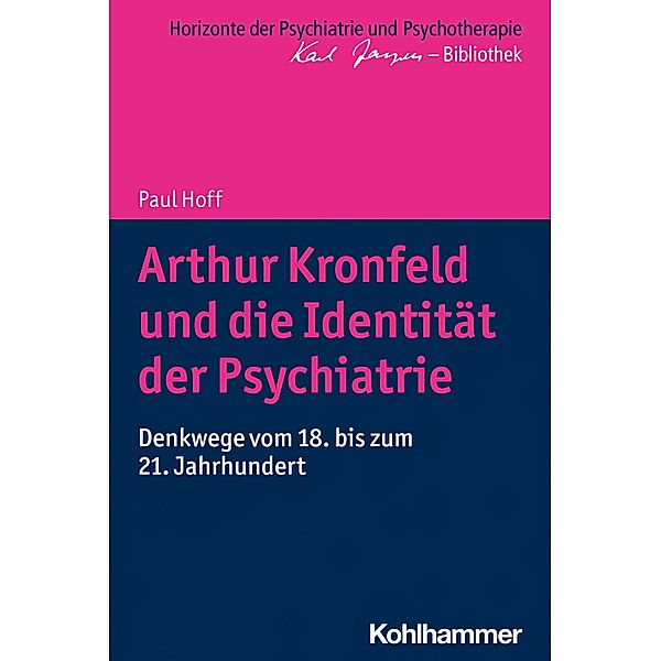Arthur Kronfeld und die Identität der Psychiatrie, Paul Hoff