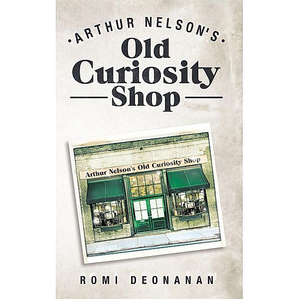 Arthur Nelson's Old Curiosity Shop, Romi Deonanan