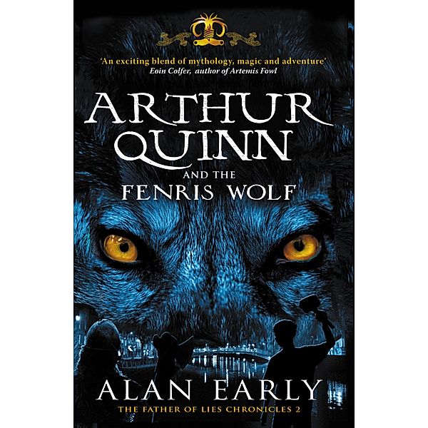 Arthur Quinn and the Fenris Wolf / Father of Lies Chronicles, Alan Early