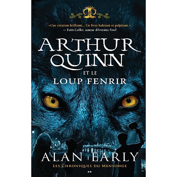 Arthur Quinn et le Loup de Fenris / Les chroniques du Mensonge, Early Alan Early