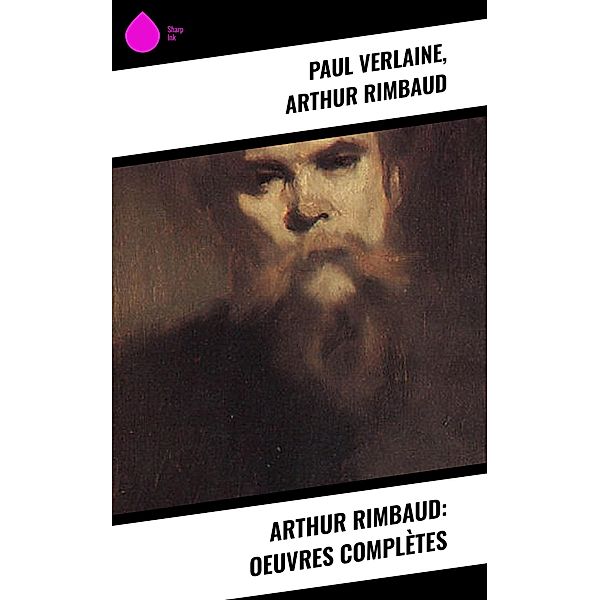 Arthur Rimbaud: Oeuvres complètes, Paul Verlaine, Arthur Rimbaud