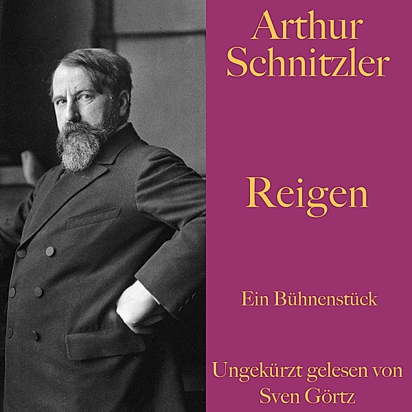 Arthur Schnitzler: Reigen, Arthur Schnitzler