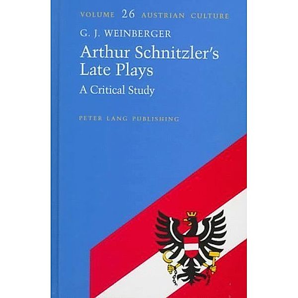 Arthur Schnitzler's Late Plays, G. J. Weinberger