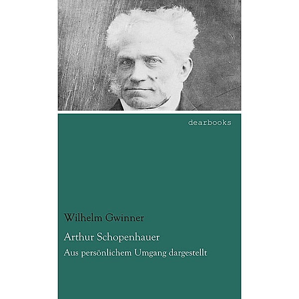 Arthur Schopenhauer, Wilhelm Gwinner