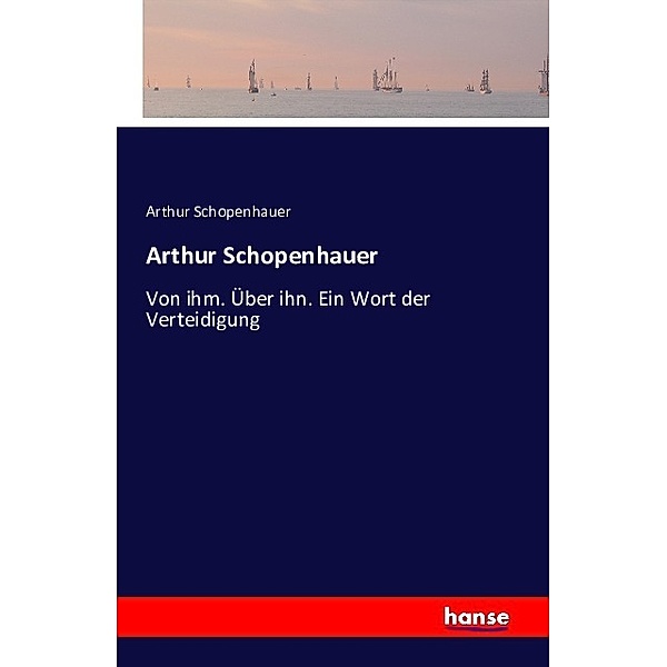 Arthur Schopenhauer, Arthur Schopenhauer