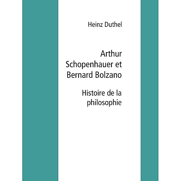 Arthur Schopenhauer et Bernard Bolzano, Heinz Duthel