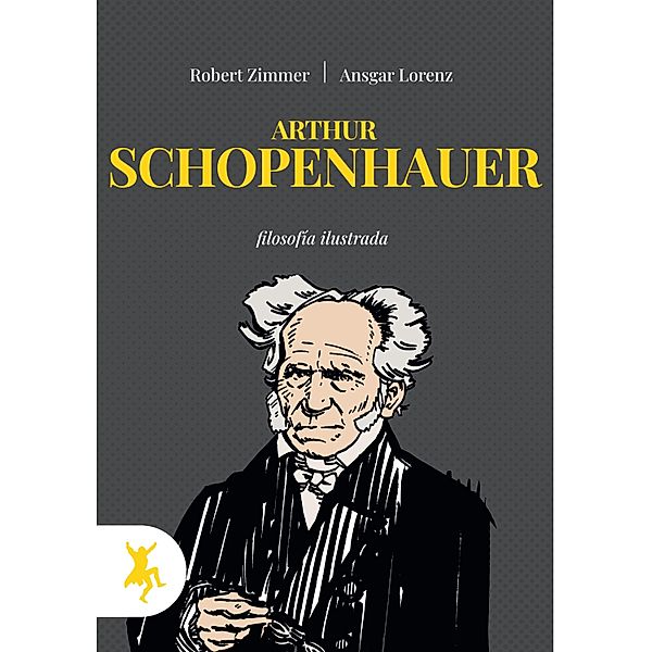 Arthur Schopenhauer / Filosofía ilustrada, Robert Zimmer